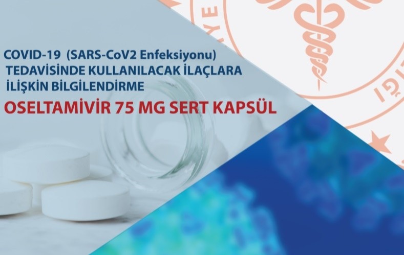 COVID-19 Tedavisinde Kullanılacak İlaçlara İlişkin Bilgilendirme – Oseltamivir 75 MG Sert Kapsül – 14.04.2020